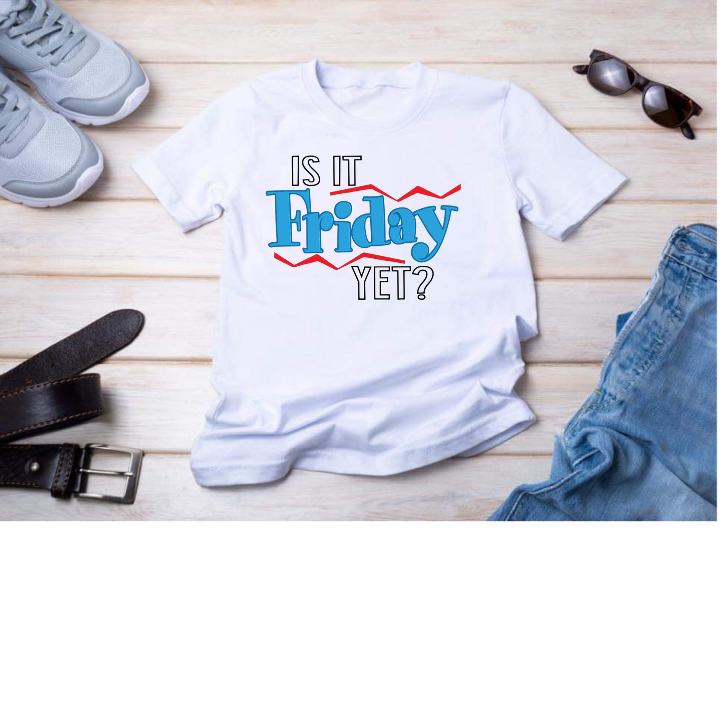 Is It Friday Yet Tee