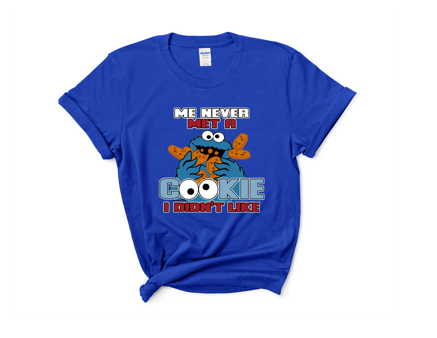 Me Never Met A Cookie Shirt
