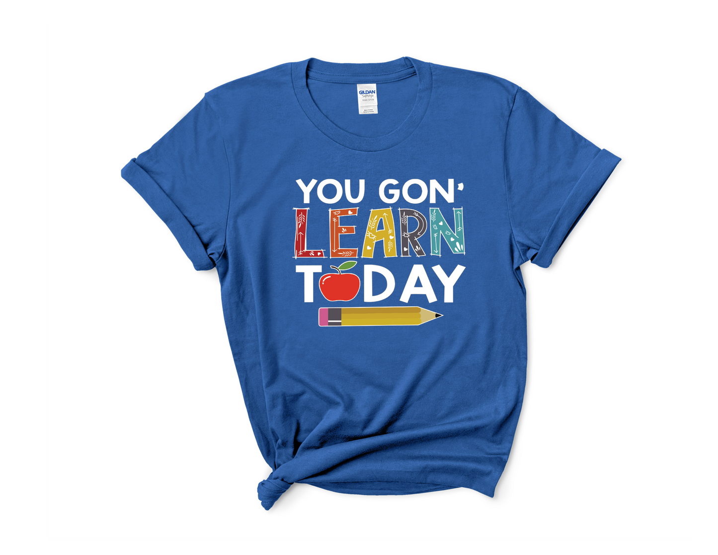 You Gon Learn Today Tee