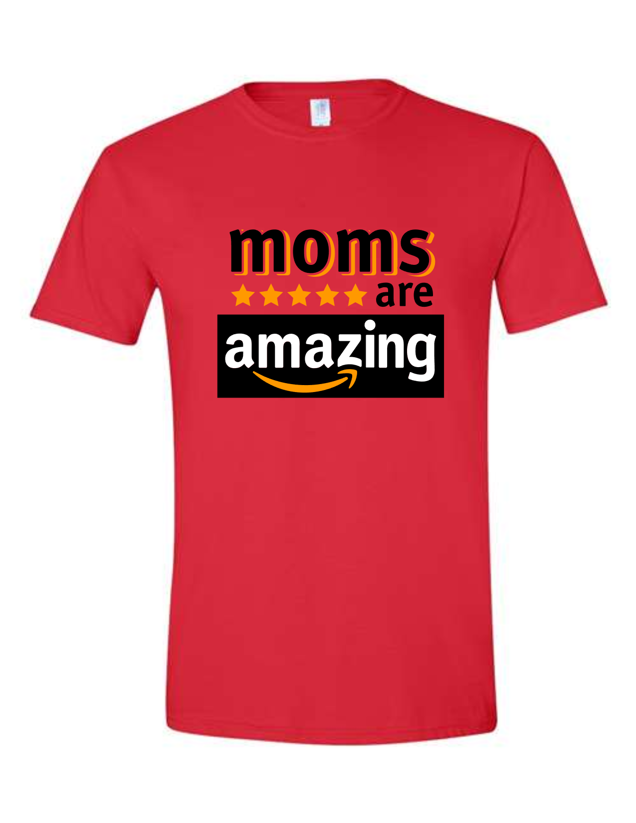 Moms Are Amazing Shirt