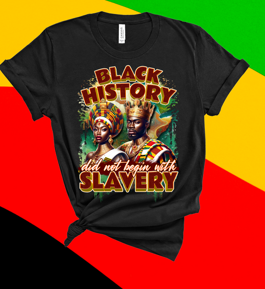 Black History Didn't Start With Slavery Tee