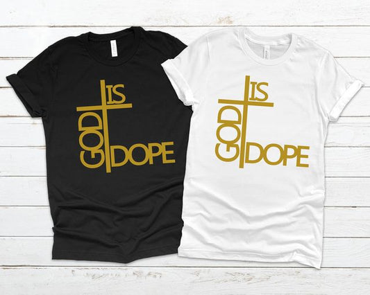 GOD IS DOPE TEE