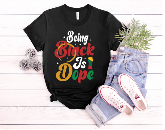 Being Black Is Dope T-shirt