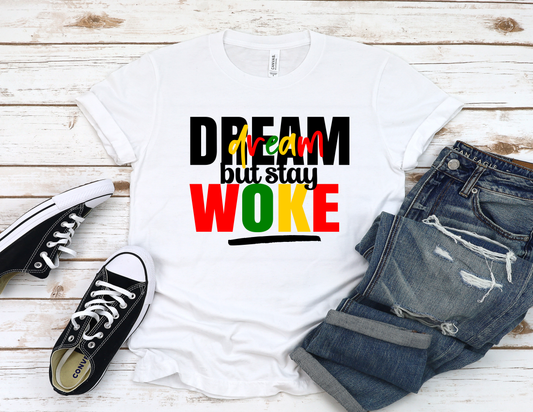DREAM BUT STAY WOKE TEE