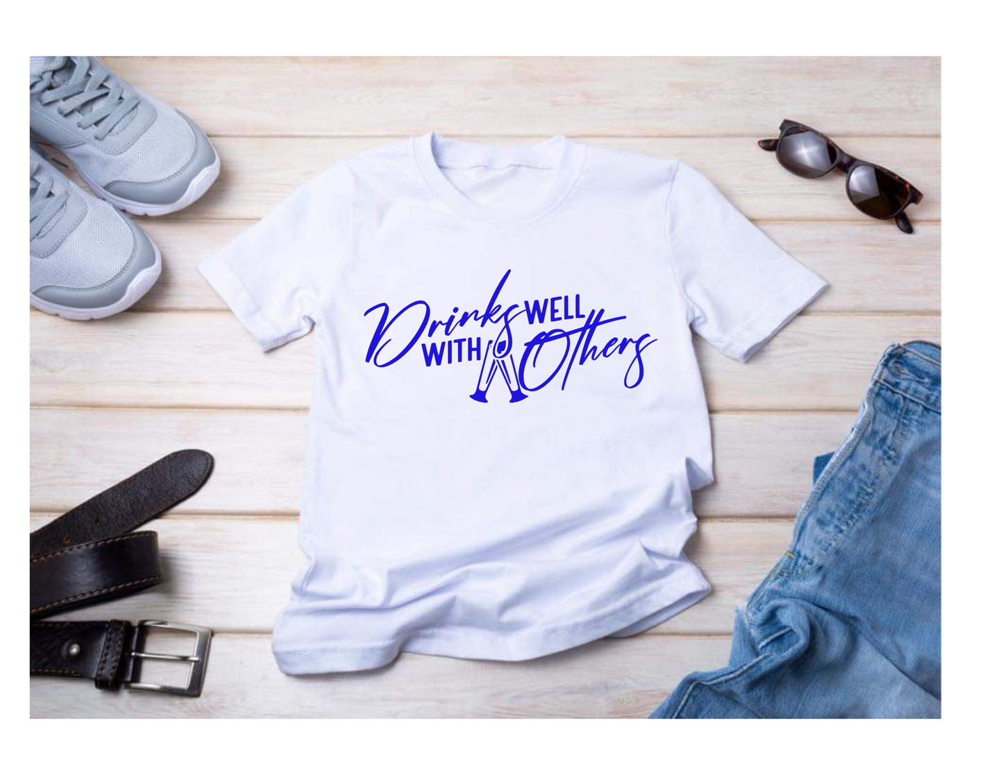 Drinks Well With Others Tee