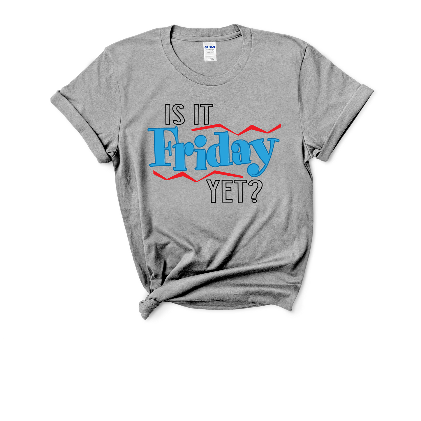 Is It Friday Yet Tee